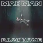 Back Home (2018) MadMan - Back Home (2018)