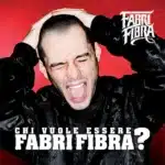 Chi vuole essere Fabri Fibra (2009) Fabri Fibra - Chi vuole essere Fabri Fibra (2009)