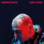 Eclissi (2022) Gemitaiz - Eclissi (2022)