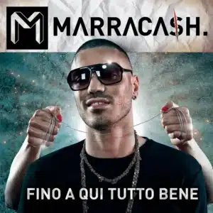 Fino a qui tutto bene (2010) Marracash - Fino a qui tutto bene (2010)