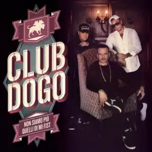 Non siamo più quelli di Mi Fist (2014) Club Dogo - Non siamo più quelli di Mi Fist (2014)
