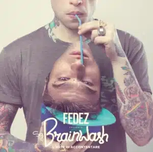 Sig. Brainwash – L'arte di accontentare (2013) Fedez - Sig. Brainwash – L'arte di accontentare (2013)